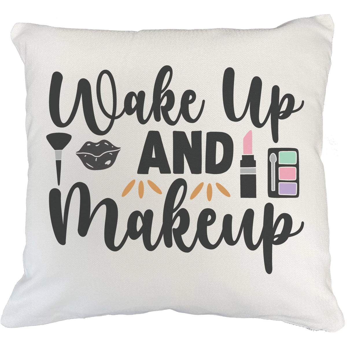 Wake up & Makeup w/ Powder Brush, Lip, Pink Lipstick & Eyeshadow Palette Design - Beauty Themed Merch for Makeup Artist or Cosmetologist, Gift for Makeup Lovers, Pillow Cover, White 20X20